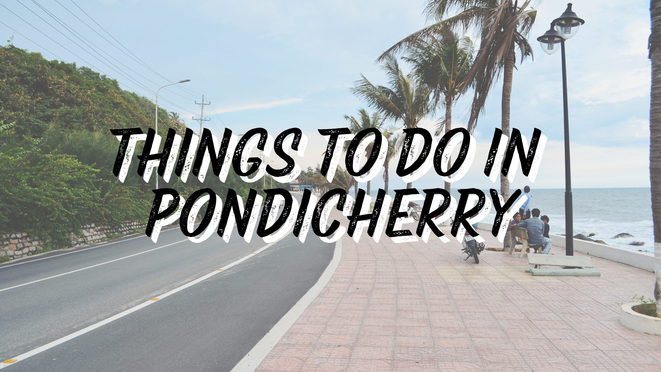 Things to Do in Pondicherry